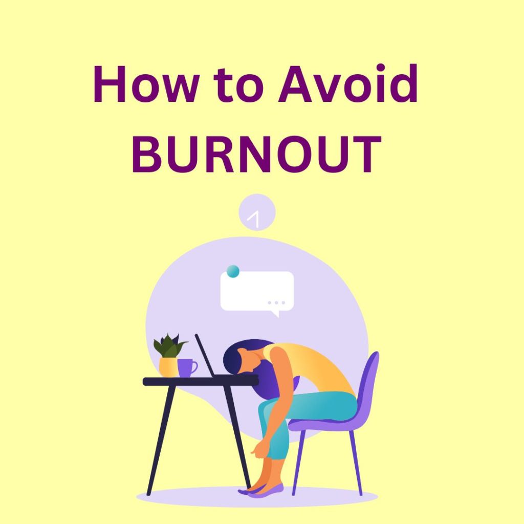 Avoid Burnout Before You're Already Burned Out How To Avoid Burn Out - For Passionate People and Parents