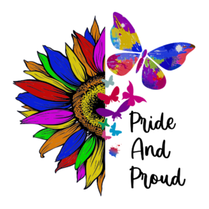 Half sunflower in rainbow colors - multi colored butterflies and the words Pride and Proud