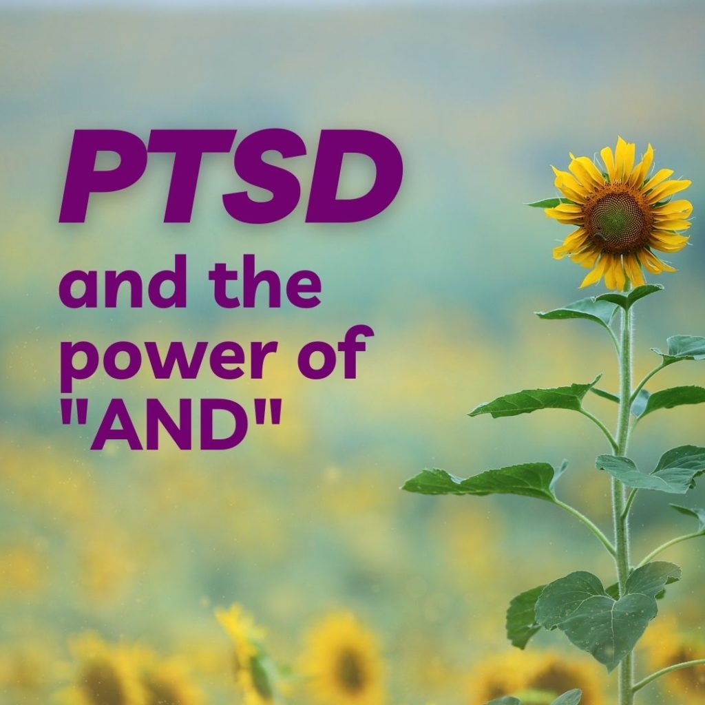 Picture of a tall sunflower over a lower sunflower field and purple text reading PTSD and the power of and