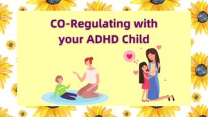 Co Regulating with your ADHD Child