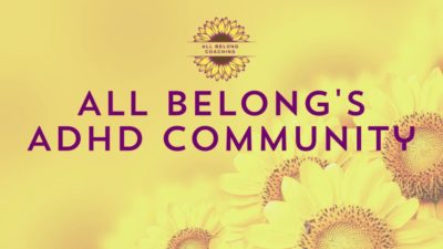 All Belong's ADHD Community