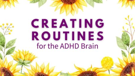 Creating Routines For the ADHD Brain