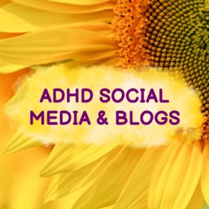 ADHD Social Media and BLogs