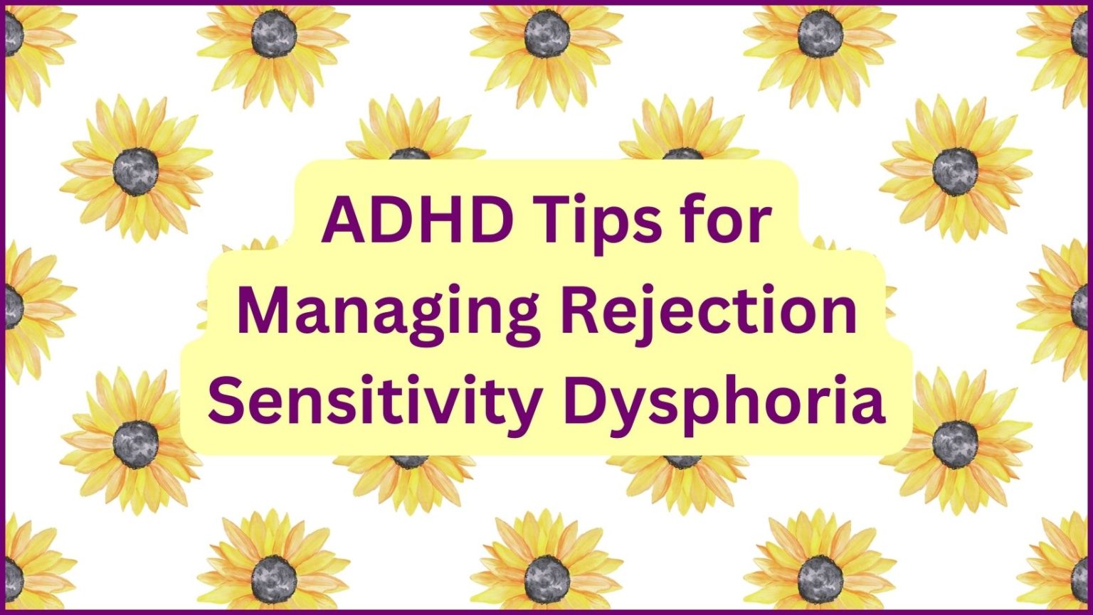 Rejection sensitivity dysphoria adhd tips for managing