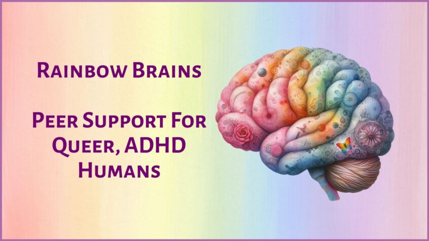 Rainbow Brains - Peer Support For queer adhd humans