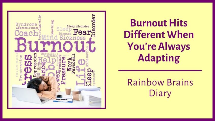 Burnout Hits Differently When You're Always Adapting