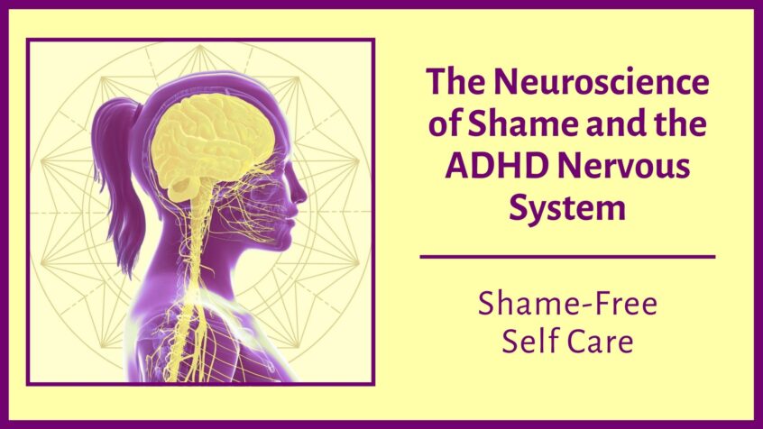 The Neuroscience of Shame and the ADHD Nervous System