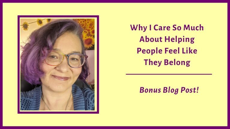 Why I Care So Much About Helping People Feel Like They Belong